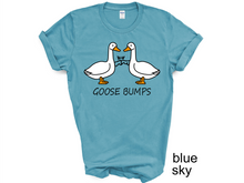 Load image into Gallery viewer, Goose Bump T-shirt, Gift For Goose Lover, Women Shirt, Cute Gift Shirt, Goose