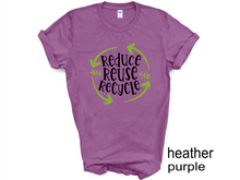 Load image into Gallery viewer, Reduce Reuse Recycle tshirt, Earthy tshirt, Nature Lover's tshirt, Hiking, Love Life, Recycle