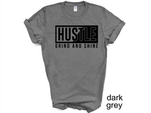 Load image into Gallery viewer, Hustle Grind and Shine T-shirt, Motivational