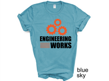 Load image into Gallery viewer, Engineer Works T-Shirt, Engineering Tee, Funny Gift For Engineer, Engineer Definition