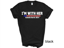 Load image into Gallery viewer, Kamala Harris I’M WITH HER T-shirt, Let's Finish the Job 2024, Vote Democrat,