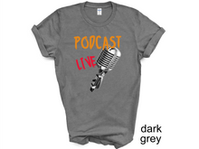 Load image into Gallery viewer, Podcast Live T-shirt, Podcast t-shirt,
