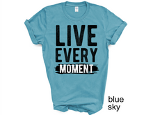 Load image into Gallery viewer, LIVE EVERY MOMENT Sweatshirt, Live Every Moment sweatshirt, mindfulness apparel, positive mindset, inspirational fashion,