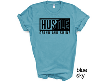 Load image into Gallery viewer, Hustle Grind and Shine T-shirt, Motivational