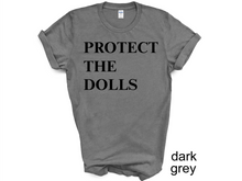 Load image into Gallery viewer, Protect The Dolls Shirt, Feminist T-Shirt, Gender Equality Shirt, Human Rights Activist Top shirts.