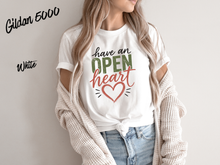 Load image into Gallery viewer, Have an Open Heart Shirt, Inspirational T-Shirt, Kindness Quote Tee, Positive Message Shirt, Self Love Gift, Mental Wellness Tee,
