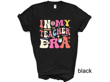 Load image into Gallery viewer, In My Teacher Era Shirt, Retro Teacher Era T-Shirt, Back To School, Floral Cute Groovy New Teacher Gift, Teacher Appreciation, Teacher Tee