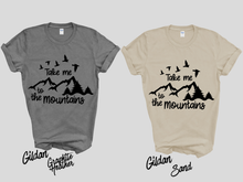 Load image into Gallery viewer, Take Me to the Mountains Shirt | Mountain Lover Tee | Hiking Adventure Shirt | Nature Lover Gift | Outdoors Graphic Tee | Camping Travel Shirt