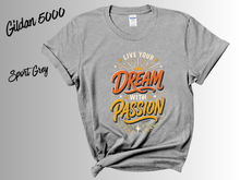 Load image into Gallery viewer, Live Your Dream With Passion Shirt, Motivational Graphic Tee, Inspirational Quote T-Shirt, Positive Mindset Gift, Dreamer Shirt