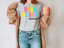 Load image into Gallery viewer, Teacher, Bruh we back teacher shirt, Back to school teacher T-shirt, funny teacher shirt, first day of school shirt.