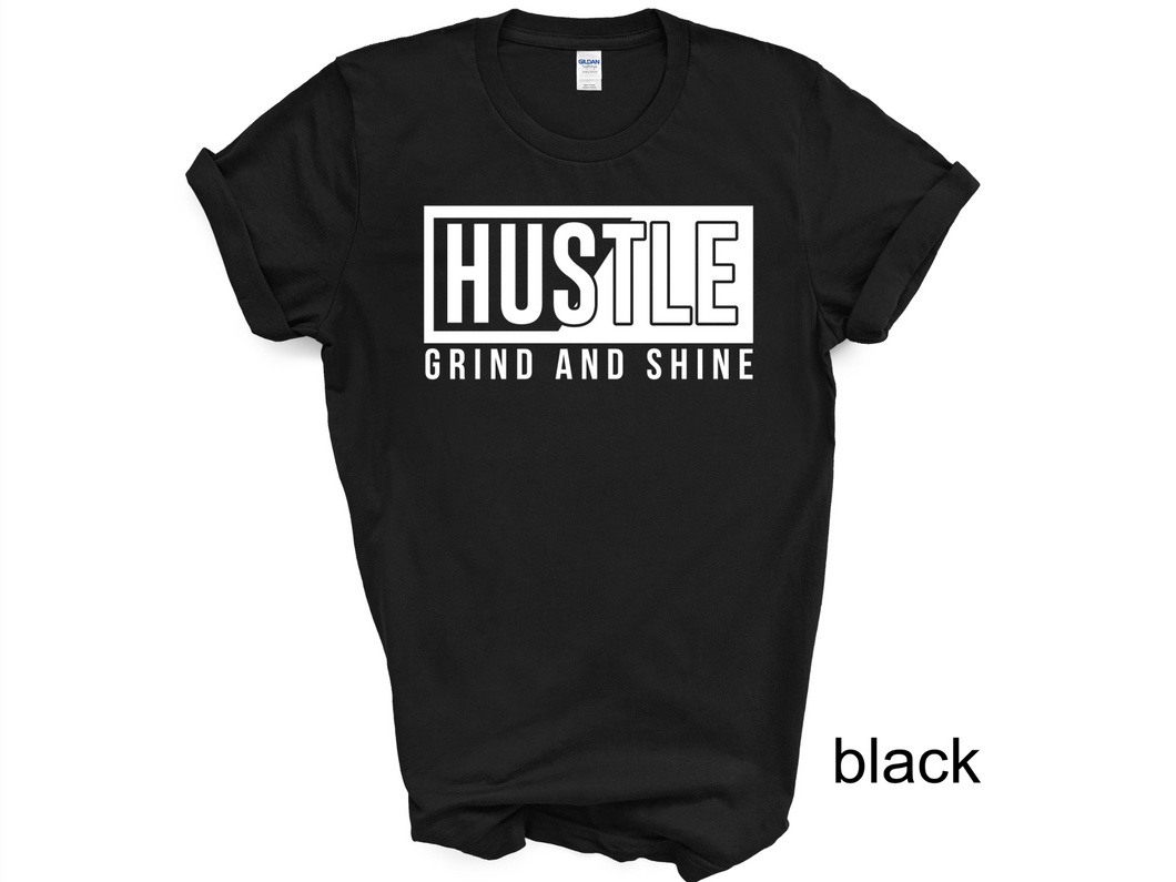 Hustle Grind and Shine T-shirt, Motivational