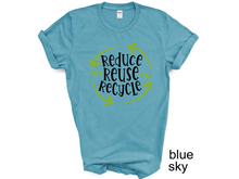 Load image into Gallery viewer, Reduce Reuse Recycle tshirt, Earthy tshirt, Nature Lover's tshirt, Hiking, Love Life, Recycle