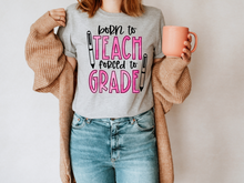 Load image into Gallery viewer, Born To Teach Forced To Grade Shirt, Teacher Tee, Best Teacher Ever Tee, Teacher Life Tee, School Tee, Gift For Teacher, Back To School Tee