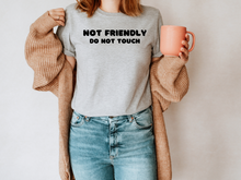 Load image into Gallery viewer, Not Friendly Do Not Touch T-shirt. Adult humor tshirt. Funny tshirt