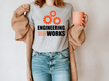 Load image into Gallery viewer, Engineer Works T-Shirt, Engineering Tee, Funny Gift For Engineer, Engineer Definition