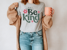 Load image into Gallery viewer, Always Be Kind Shirt, Kindness Shirt, Christian Shirt,Retro Be Kind Shirt,Vintage Shirt,Love Shirt,Women's Shirt