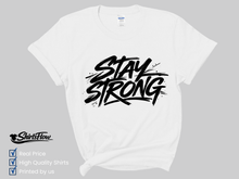 Load image into Gallery viewer, Stay Strong T-Shirt, Motivational Shirt, Inspirational Quote Tee, Positive Mindset Shirt, Mental Strength Tee, Uplifting Graphic Tee, Encouragement Gift