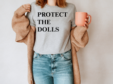 Load image into Gallery viewer, Protect The Dolls Shirt, Feminist T-Shirt, Gender Equality Shirt, Human Rights Activist Top shirts.