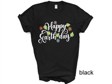 Load image into Gallery viewer, Happy Earth Day t-shirt, Earth Day tshirt, Nature Lover's tshirt, Hiking, Love Life, Recycle, Less Plastic