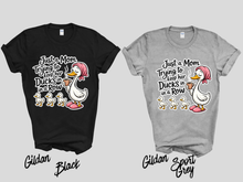 Load image into Gallery viewer, Just A Mom Trying To Keep Her Ducks In A Row Shirt, Funny Mom Shirt, Mom Life Tee, Cute Mom Graphic Tee, Motherhood Shirt, Gift for Mom, Mom Humor Shirt