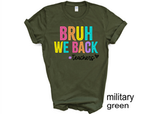 Load image into Gallery viewer, Teacher, Bruh we back teacher shirt, Back to school teacher T-shirt, funny teacher shirt, first day of school shirt.