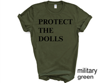 Load image into Gallery viewer, Protect The Dolls Shirt, Feminist T-Shirt, Gender Equality Shirt, Human Rights Activist Top shirts.