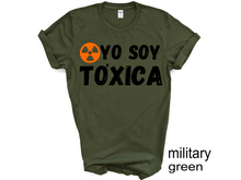 Load image into Gallery viewer, YO SOY TOXICA T-SHIRTS, Cute Women Shirt, Funny Women Shirt, Gift Tee