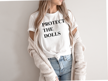 Load image into Gallery viewer, Protect The Dolls Shirt, Feminist T-Shirt, Gender Equality Shirt, Human Rights Activist Top shirts.
