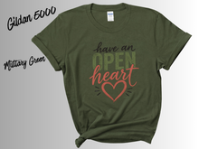 Load image into Gallery viewer, Have an Open Heart Shirt, Inspirational T-Shirt, Kindness Quote Tee, Positive Message Shirt, Self Love Gift, Mental Wellness Tee,