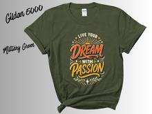 Load image into Gallery viewer, Live Your Dream With Passion Shirt, Motivational Graphic Tee, Inspirational Quote T-Shirt, Positive Mindset Gift, Dreamer Shirt