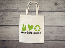 Load image into Gallery viewer, Peace Love Recycle Tote. Earth Day Tote, Nature Lover's Tote, Hiking, Love Life, Recycle, Less Plastic