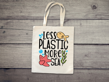 Load image into Gallery viewer, Less Plastic More Sea Tote. Earth Day Tote, Nature Lover's Tote, Hiking, Love Life, Recycle, Less Plastic
