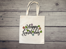 Load image into Gallery viewer, Happy Earth Day Tote. Earth Day Tote, Nature Lover's Tote, Hiking, Love Life, Recycle, Less Plastic