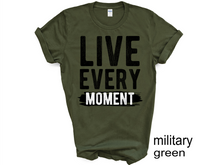 Load image into Gallery viewer, LIVE EVERY MOMENT Sweatshirt, Live Every Moment sweatshirt, mindfulness apparel, positive mindset, inspirational fashion,