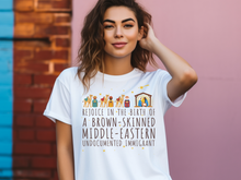 Load image into Gallery viewer, Rejoice In The Birth Of A Brown Skinned Middle Eastern T-Shirt, Christmas t-shirts,