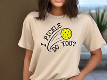 Load image into Gallery viewer, Pickleball T-shirt, I Pickle Do You? T-Shirt, Funny Pickleball T-Shirt, Gift for Pickleball Player, Racquetball Shirt, Pickleball Game Tee
