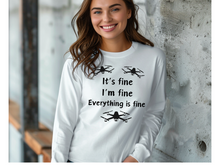 Load image into Gallery viewer, It's Fine I'm Fine Everything Is Fine Long Sleeve Shirt, Cute Tee, Sarcasm T-Shirt, Everything Is Fine, Funny Gift