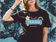 Load image into Gallery viewer, Best Teacher Ever T-shirt. Teachers appreciation gifts. Teaching.