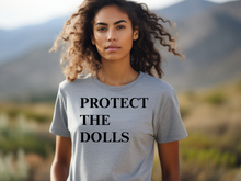 Load image into Gallery viewer, Protect The Dolls Shirt, Feminist T-Shirt, Gender Equality Shirt, Human Rights Activist Top shirts.