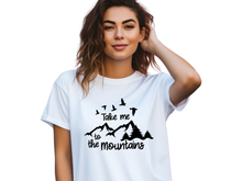 Load image into Gallery viewer, Take Me to the Mountains Shirt | Mountain Lover Tee | Hiking Adventure Shirt | Nature Lover Gift | Outdoors Graphic Tee | Camping Travel Shirt