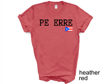 Load image into Gallery viewer, PE ERRE tshirt, Camiseta de Puerto Rico, Mi patria, Mi orgullo, Mi tierra shirt, La Isla del Encanto tshirt, Boricua tshirt