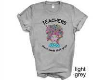 Load image into Gallery viewer, Teacher plant seeds that grow T-Shirt, Gift for Teacher, Funny Teacher Shirt, Friyay Teacher Shirt, Teacher Team Tee
