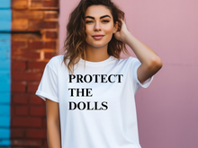 Load image into Gallery viewer, Protect The Dolls Shirt, Feminist T-Shirt, Gender Equality Shirt, Human Rights Activist Top shirts.
