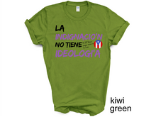 Load image into Gallery viewer, Puerto Rico t-shirt, La Indignacion No Tiene Ideologia, Yo Soy Boricua aunque naciera en la Luna T-shirt