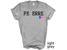 Load image into Gallery viewer, PE ERRE tshirt, Camiseta de Puerto Rico, Mi patria, Mi orgullo, Mi tierra shirt, La Isla del Encanto tshirt, Boricua tshirt