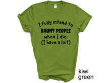 Load image into Gallery viewer, Halloween, I Fully Intend To Haunt People When I Die Shirt, Skelton Shirt, Funny Halloween Shirt, Custom Funny Sassy Shirt, Dark Humor Halloween Shirt