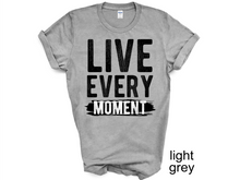 Load image into Gallery viewer, LIVE EVERY MOMENT Sweatshirt, Live Every Moment sweatshirt, mindfulness apparel, positive mindset, inspirational fashion,