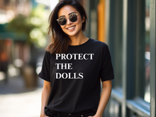 Load image into Gallery viewer, Protect The Dolls Shirt, Feminist T-Shirt, Gender Equality Shirt, Human Rights Activist Top shirts.