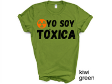 Load image into Gallery viewer, YO SOY TOXICA T-SHIRTS, Cute Women Shirt, Funny Women Shirt, Gift Tee