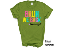 Load image into Gallery viewer, Teacher, Bruh we back teacher shirt, Back to school teacher T-shirt, funny teacher shirt, first day of school shirt.